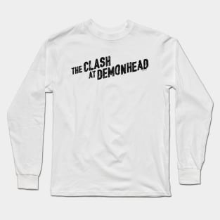 The Clash At Demonhead Long Sleeve T-Shirt